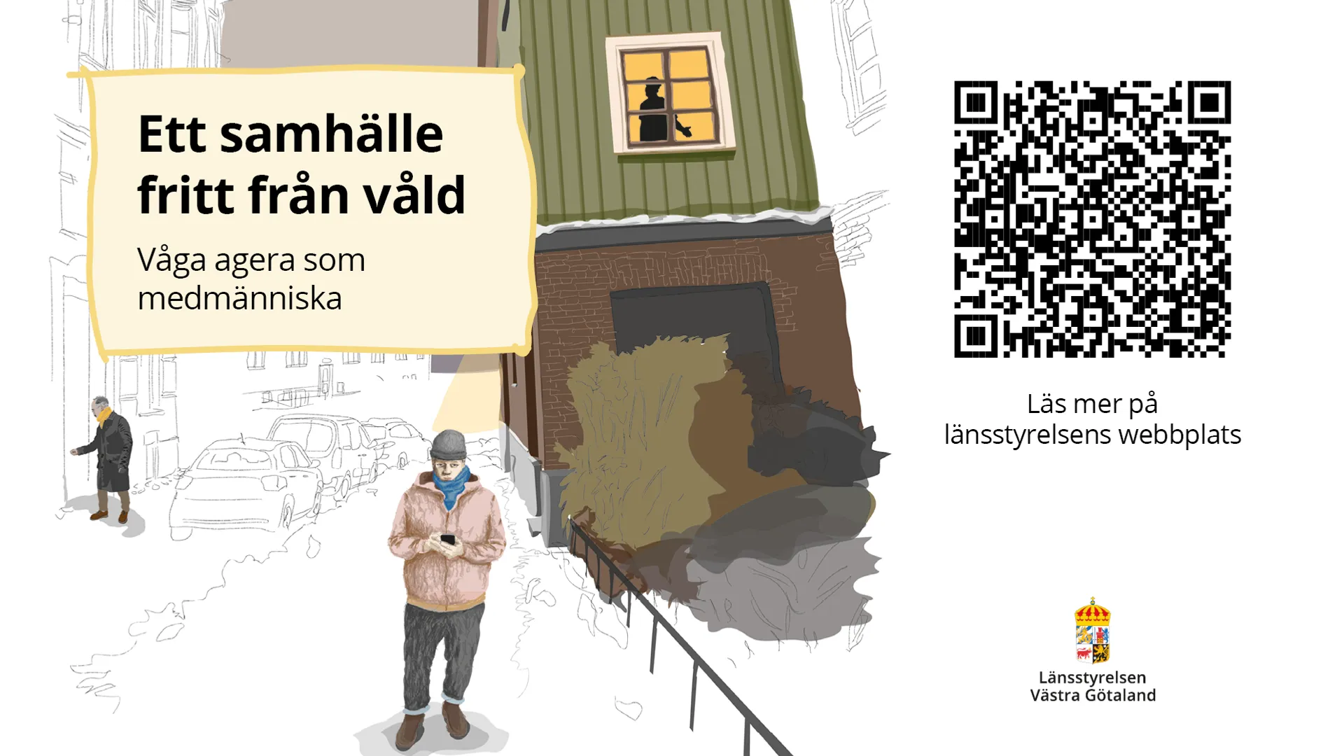 En person står framför en byggnad och kollar på sin telefon. Texten "Ett samhälle fritt från våld - Våga agera som människa" och en QR-kod.