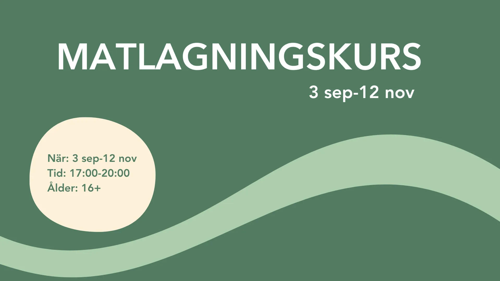 Texten "Matlagningskurs" mot grön bakgrund. Kort information i bilden framgår av texten.